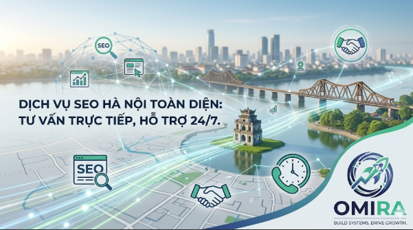 Công Ty Dịch Vụ SEO Hà Nội – Hỗ Trợ Tư Vấn & Gặp Mặt Trực Tiếp 247