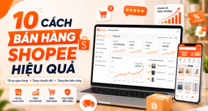 10 cách bán hàng Shopee hiệu quả giúp shop tăng đơn