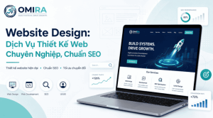 Website Design: Dịch Vụ Thiết Kế Web Chuyên Nghiệp, Chuẩn SEO
